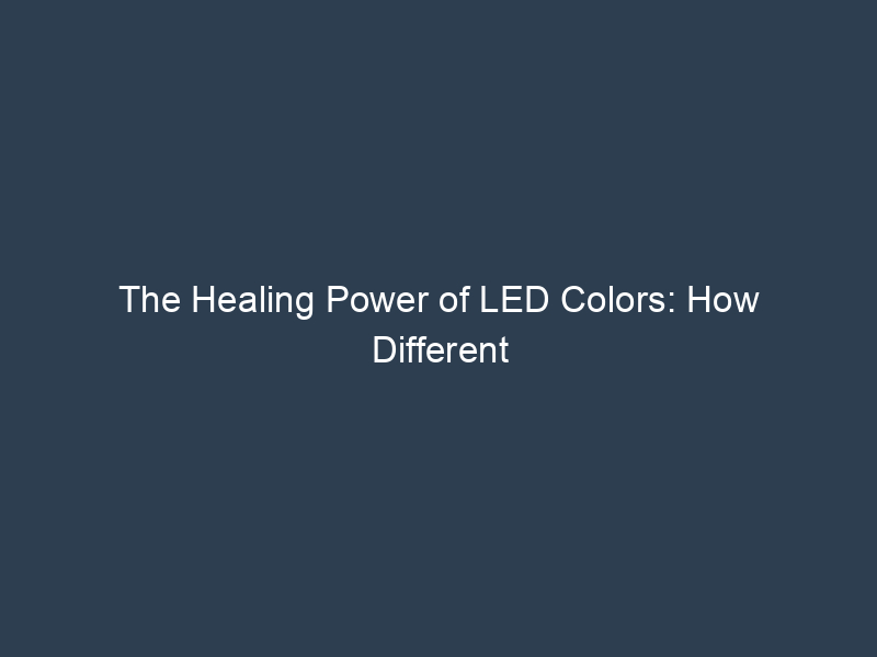The Healing Power of LED Colors: How Different Hues Can Help Relieve Headaches